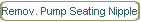 Remov. Pump Seating Nipple