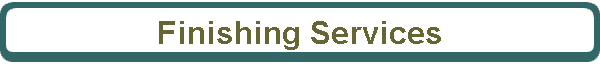 Finishing Services