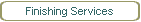 Finishing Services